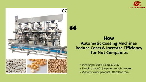 Τελευταίες ειδήσεις της εταιρείας για Αποχαιρετώντας τα προβλήματα της χειροκίνητης επίστρωσης – Πώς οι αυτόματες μηχανές επίστρωσης μειώνουν το κόστος και αυξάνουν την αποδοτικότητα για τα φουντούκια